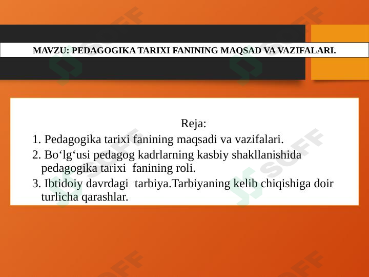 PЕDAGOGIKA TARIXI FANINING MAQSAD VA VAZIFALARI.