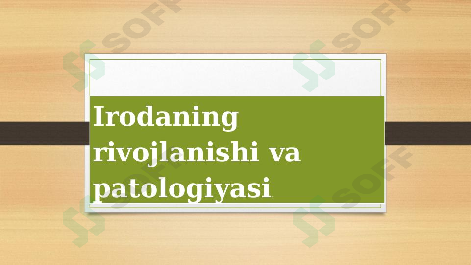 Irodaning rivojlanishi va potologiyasi
