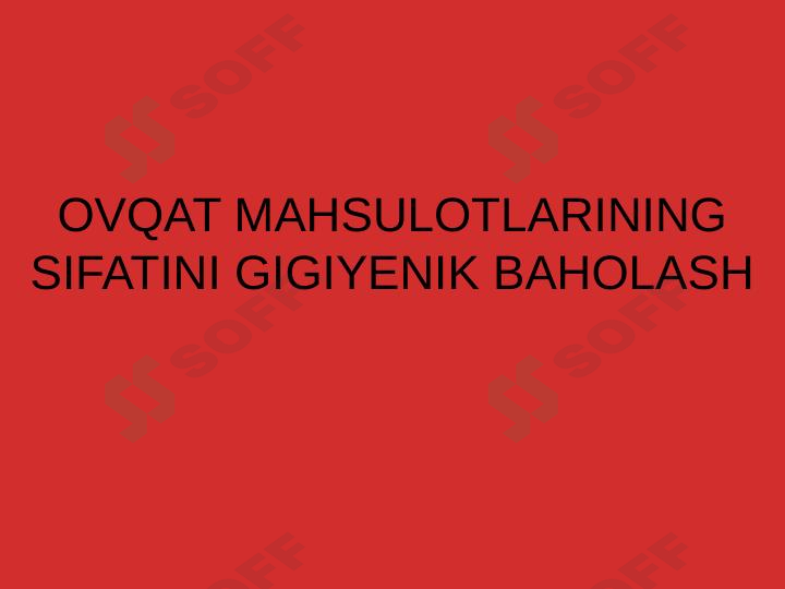 Ovqat mahsulotlarining sifatini gigiyenik baholash