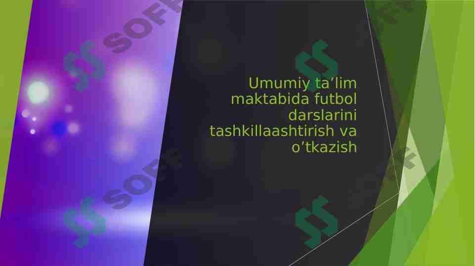 Umumiy ta’lim maktabida futbol darslarini tashkillaashtirish va o’tkazish
