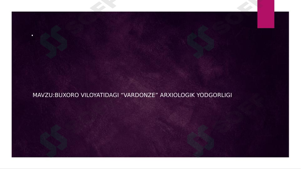 Buxoro viloyatidagi “Vardonze” Arxiologik yodgorligi