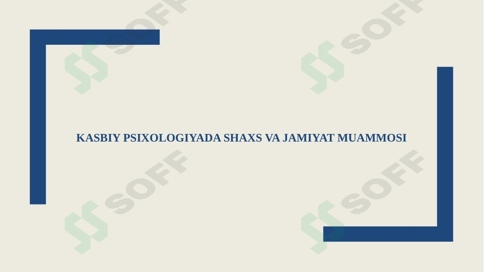KASBIY PSIXOLOGIYADA SHAXS VA JAMIYAT MUAMMOSI