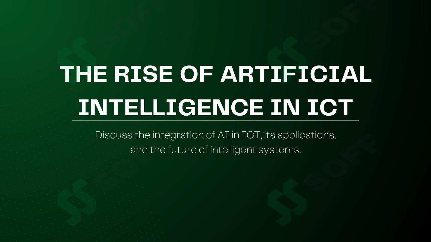 The Rise of Artificial Intelligence in ICT (AKTda Sun'iy Intellektning yuksalishi)
