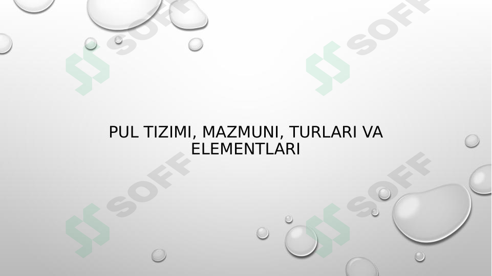 Pul tizimi, mazmuni, turlari va elementlarii