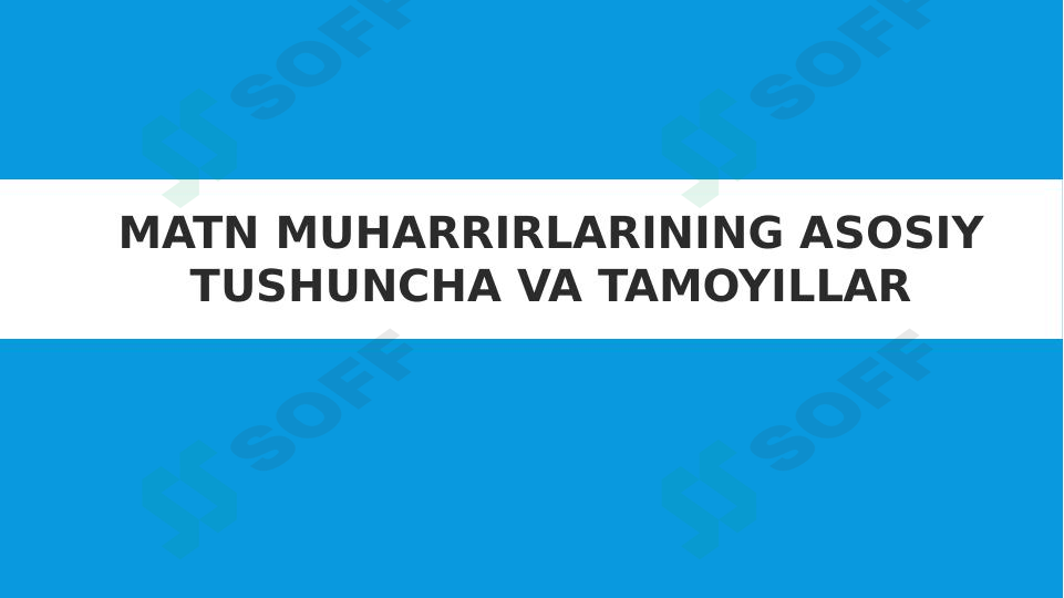 Matn muharrirlarining asosiy tushuncha va tamoyillar