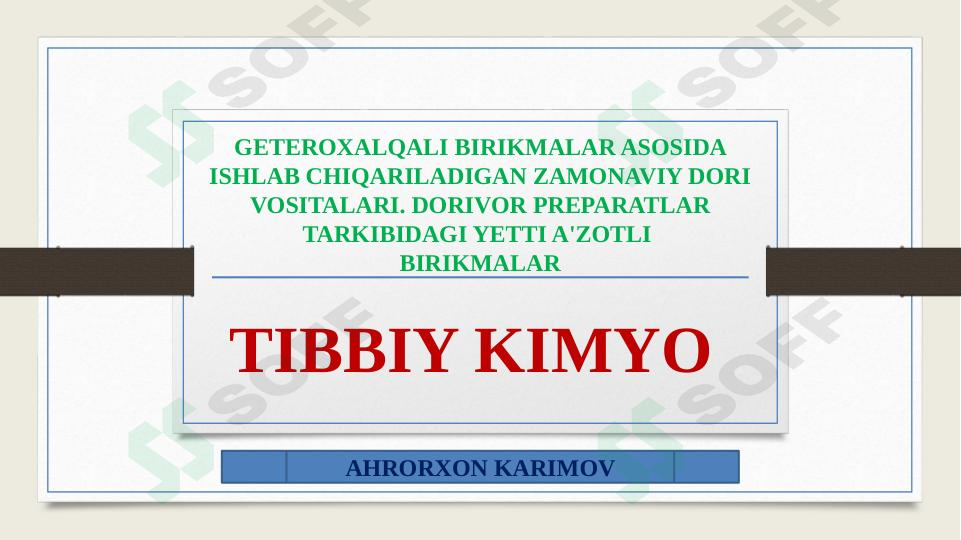 GETEROXALQALI BIRIKMALAR ASOSIDA ISHLAB CHIQARILADIGAN ZAMONAVIY DORI VOSITALARI. DORIVOR PREPARATLAR TARKIBIDAGI YETTI A'ZOTLI  BIRIKMALAR