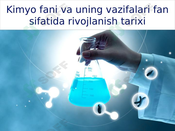 Kimyo fani va uning vazifalari fan sifatida rivojlanish tarixi