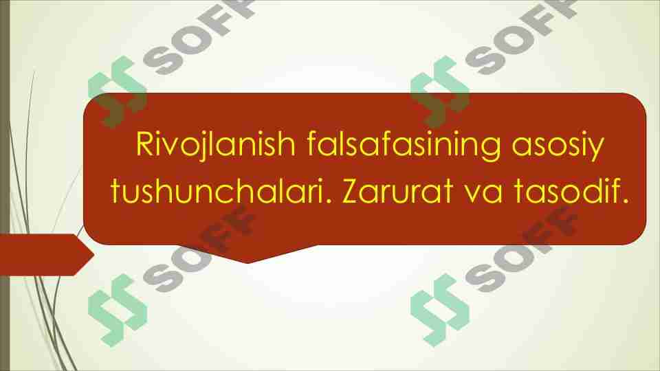 Rivojlanish falsafasining asosiy tushunchalari. Zarurat va tasodif