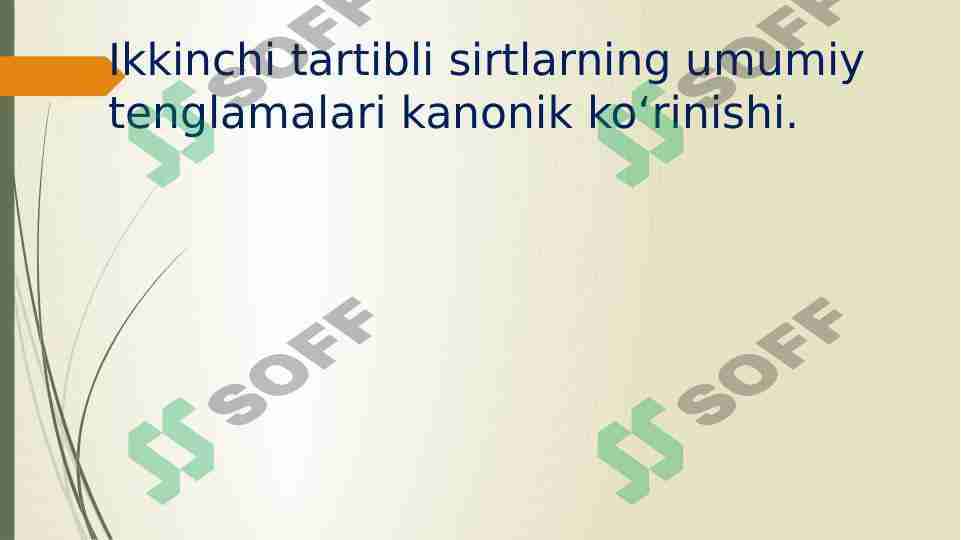 Ikkinchi tartibli sirtlarning umumiy tenglamalari kanonik ko‘rinishi.