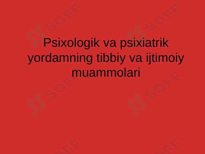 Psixologik va psixiatrik yordamning tibbiy va ijtimoiy muammolari