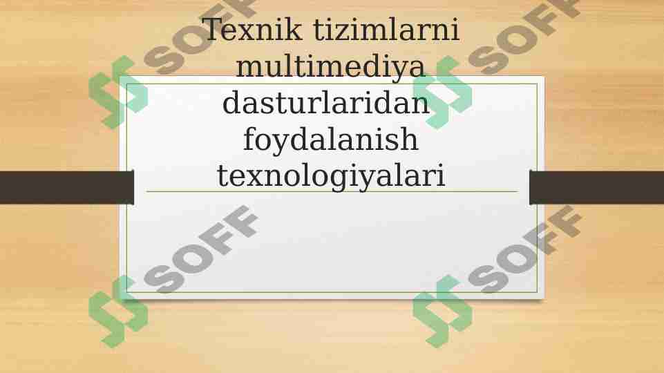 Texnik tizimlarni multimediya dasturlaridan foydalanish texnalogiyalari