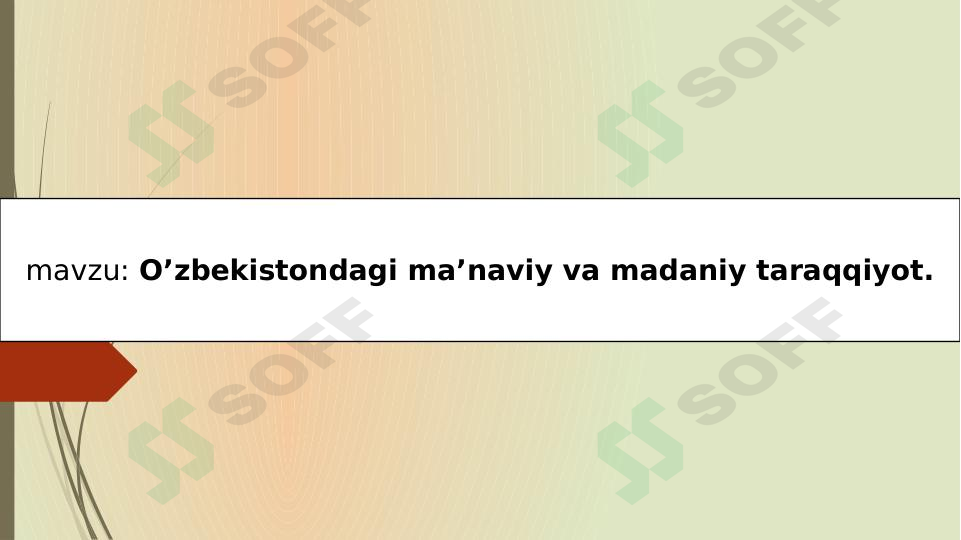 O’zbekistondagi ma’naviy va madaniy taraqqiyot.