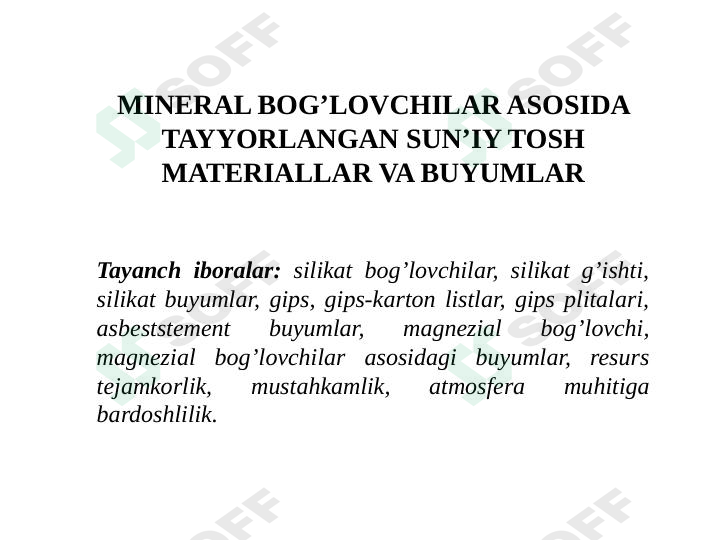 Mineral boG’lovchilar asosida tayyorlangan sun’iy tosh materiallar va buyumlar