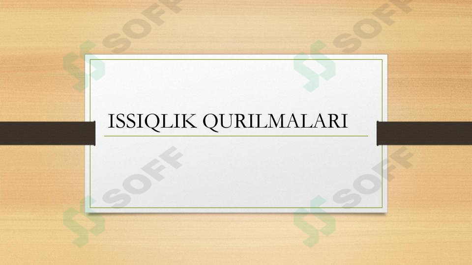 Issiqlik qurilmalari.