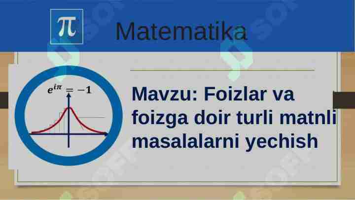 Foizlar va foizga doir turli matnli masalalarni yechish