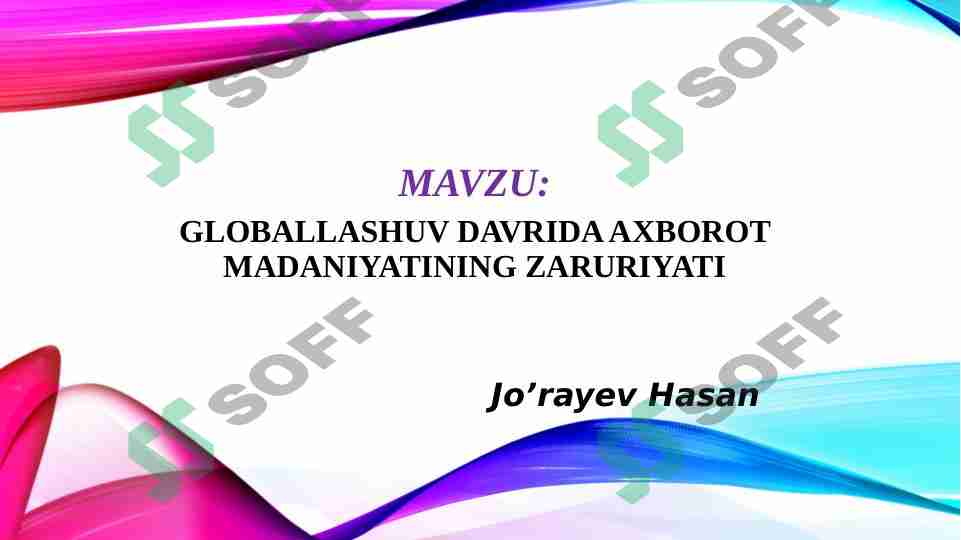 GLOBALLASHUV DAVRIDA AXBOROT MADANIYATINING ZARURIYATI