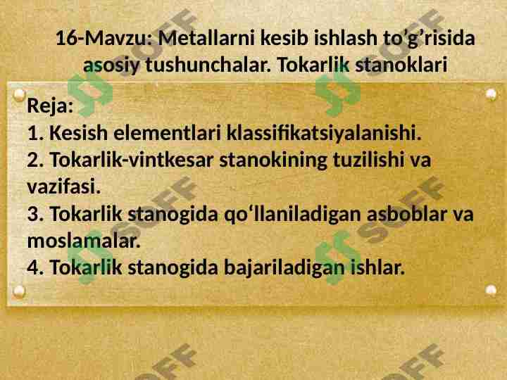 Metallarni kesib ishlash to’g’risida asosiy tushunchalar. Tokarlik stanoklari