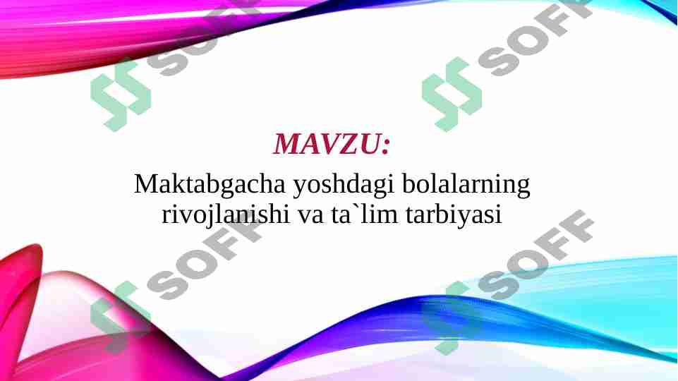 Maktabgacha yoshdagi bolalarning rivojlanishi va ta`lim tarbiyasi
