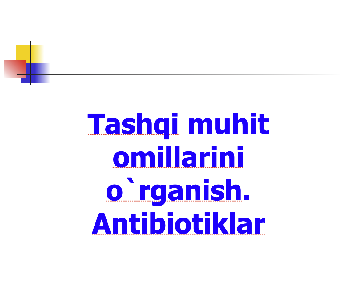 Tashqi muhit omillarini o`rganish. Antibiotiklar