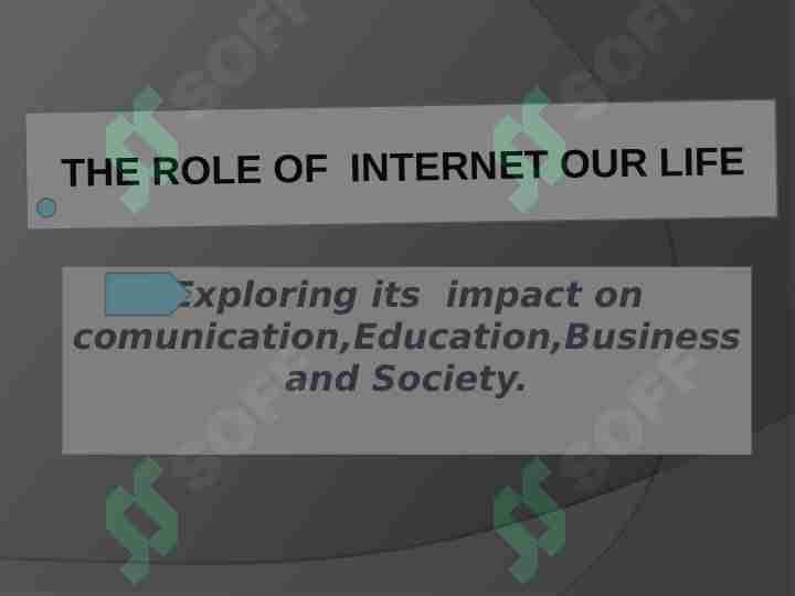 The role of internet in our life
