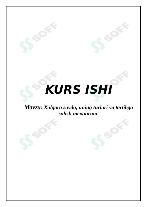 Xalqaro savdo, uning turlari va tartibga solish mexanizmi.