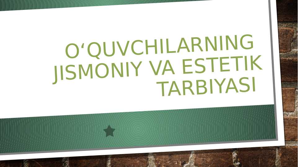 O‘quvchilarning  jismoniy va estetik tarbiyasi