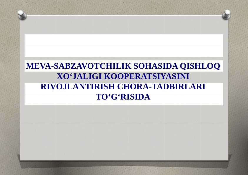 MEVA-SABZAVOTCHILIK SOHASIDA QISHLOQ XO‘JALIGI KOOPERATSIYASINI RIVOJLANTIRISH CHORA-TADBIRLARI TO‘G‘RISIDA