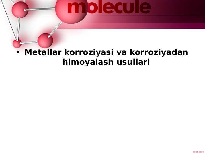 Metallar korroziyasi va korroziyadan himoyalash usullari