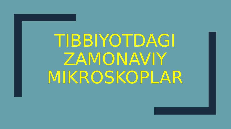 Tibbiyotdagi zamonaviy mikroskoplar