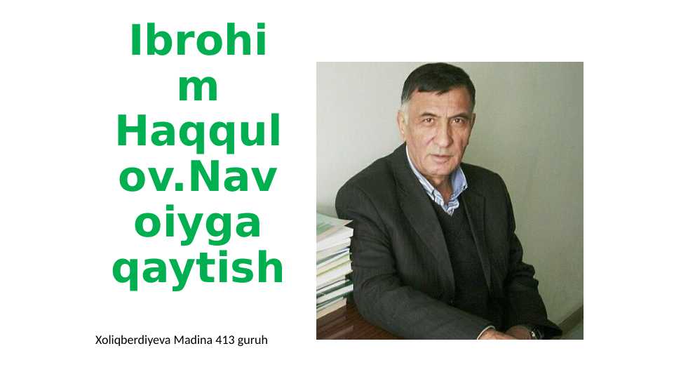 IBROHIM HAQQULOV . NAVOIYGA QAYTISH.