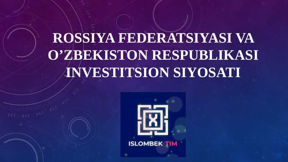Rossiya Federatsiyasi va o’zbekiston respublikasi investitsion siyosati