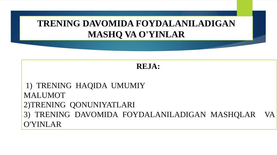 TRENING DAVOMIDA FOYDALANILADIGAN MASHQ VA O'YINLAR