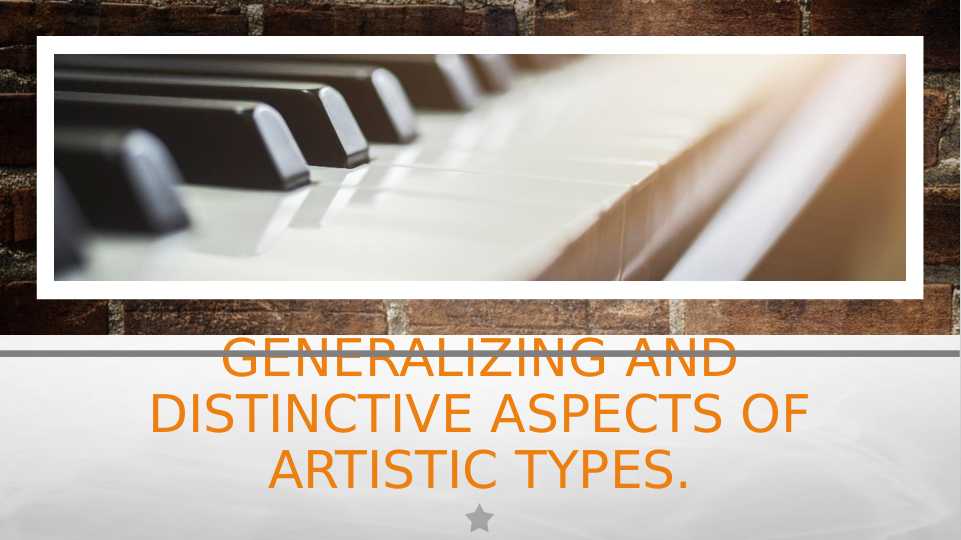 Generalizing and distinctive aspects of artistic types.pptx