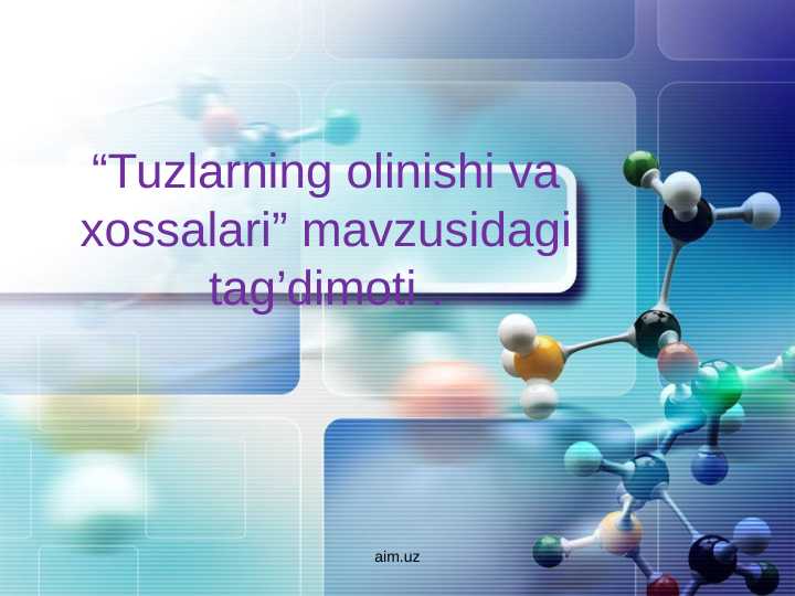 Tuzlarning olinishi va xossalari