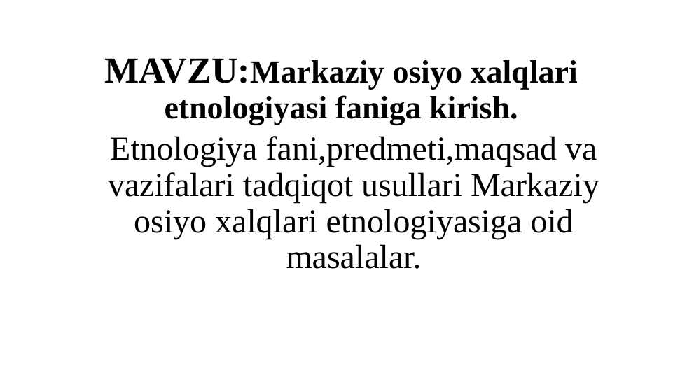 Markaziy osiyo xalqlari etnologiyasi faniga kirish.