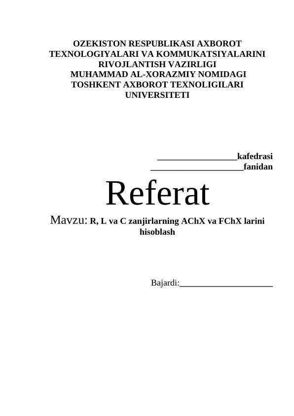 R, L va C zanjirlarning AChX va FChX larini hisoblash