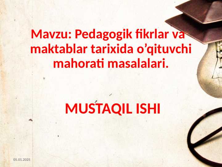 Pedagogik fikrlar va   maktablar tarixida o’qituvchi mahorati masalalari