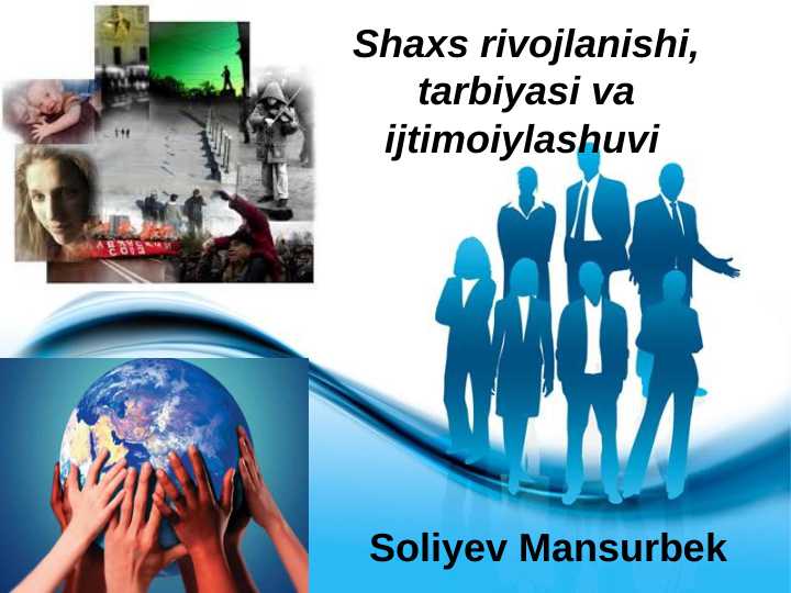 Shaxs rivojlanishi, tarbiyasi va ijtimoiylashuvi