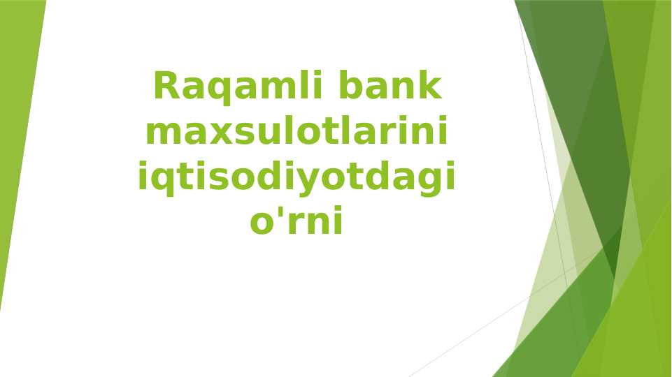 Raqamli bank maxsulotlarini iqtisodiyotdagi o'rni