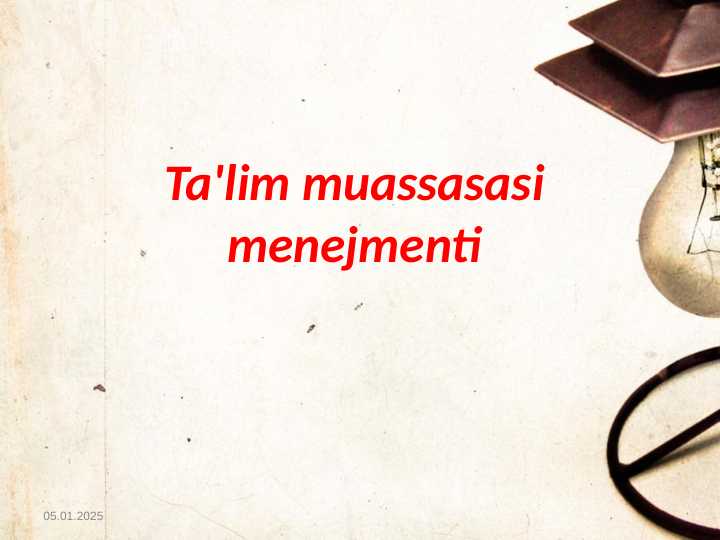 Ta'lim muassasasi mеnеjmеnti  Ta’lim muassasalari menejmenti