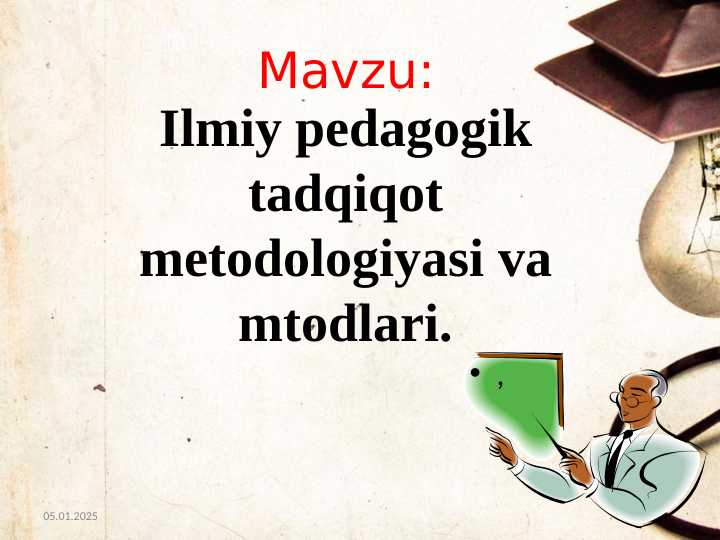 Ilmiy pedagogik tadqiqot metodologiyasi va mtodlari