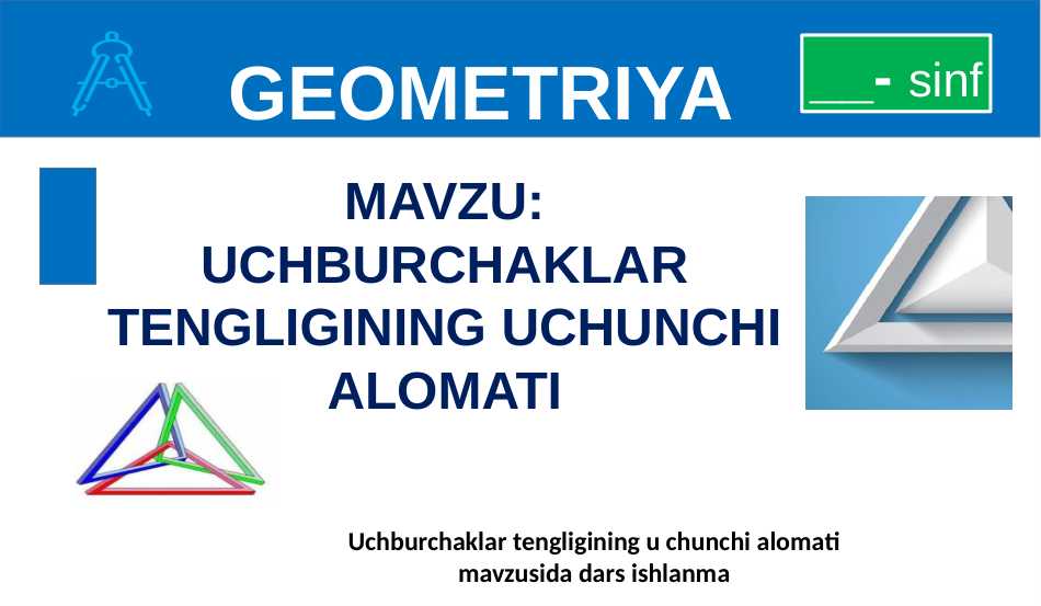 UCHBURCHAKLAR TENGLIGINING UCHUNCHI ALOMATI 7-Geometriya