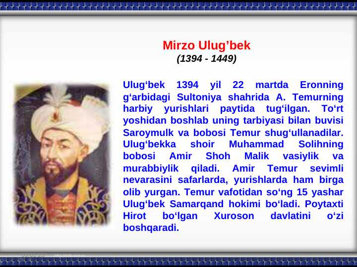 Mirzo Ulug’bek (1394 - 1449) Mirzo Ulug’bek pedagogik qarashlari