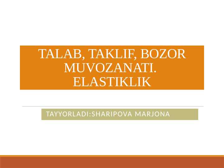 TALAB, TAKLIF, BOZOR MUVOZANATI. ELASTIKLIK