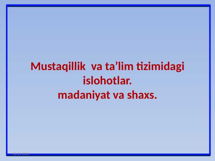 Mustaqillik  va ta’lim tizimidagi islohotlar.