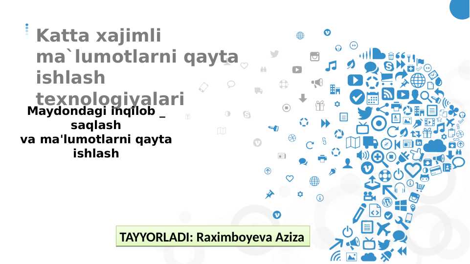 Katta xajimli ma`lumotlarni qayta ishlash texnologiyalari