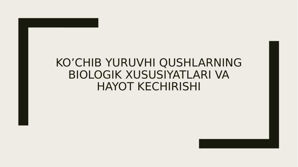 Ko’chib yuruvhi qushlarning biologik xususiyatlari va hayot kechirishi