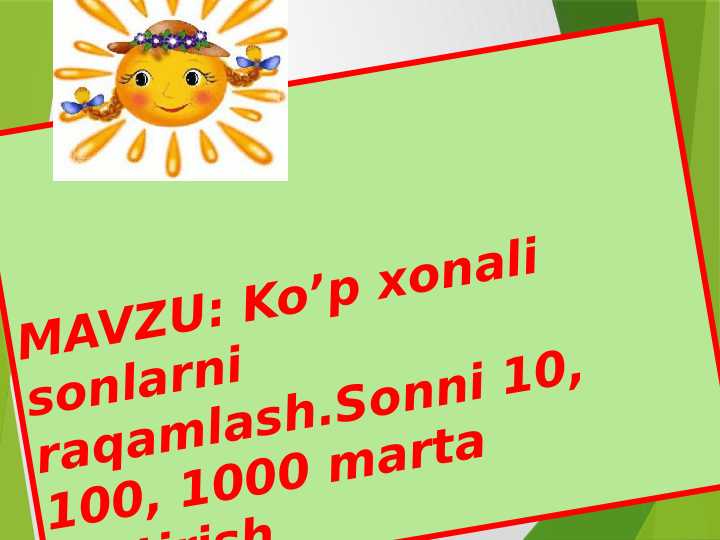 Ko’p xonali sonlarni raqamlash.Sonni 10, 100, 1000 marta orttirish