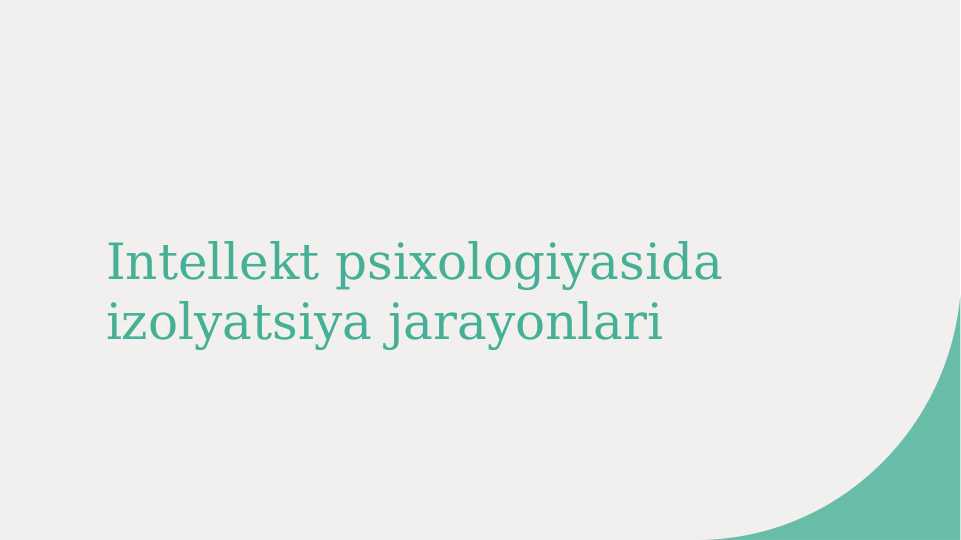 Intellekt psixologiyasida izolyatsiya jarayonlari