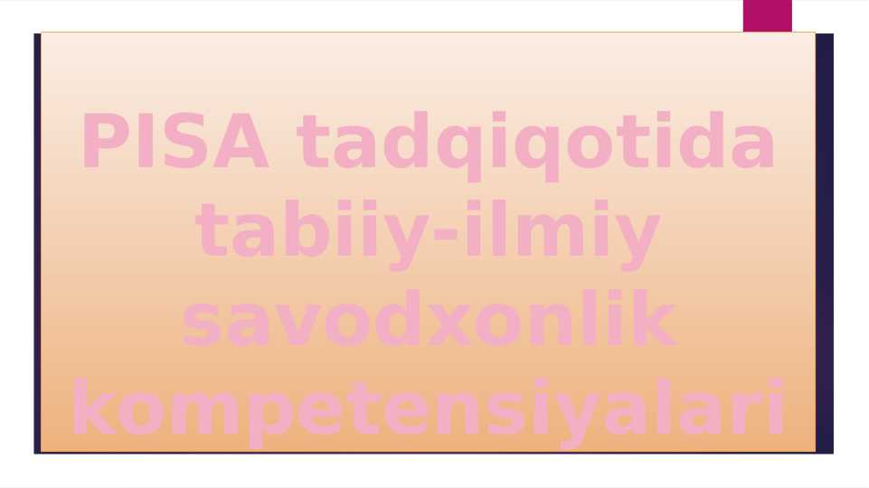 PISA tadqiqotida tabiiy-ilmiy savodxonlik kompetensiyalari